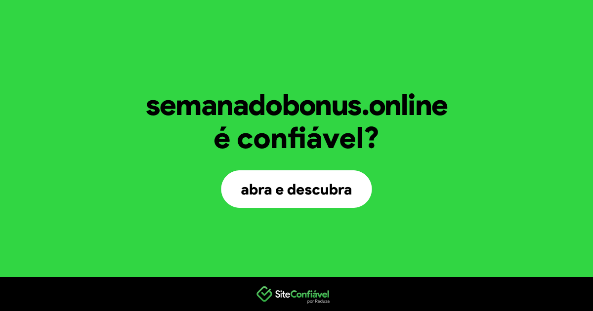 O site semanadobonus.online é confiável?