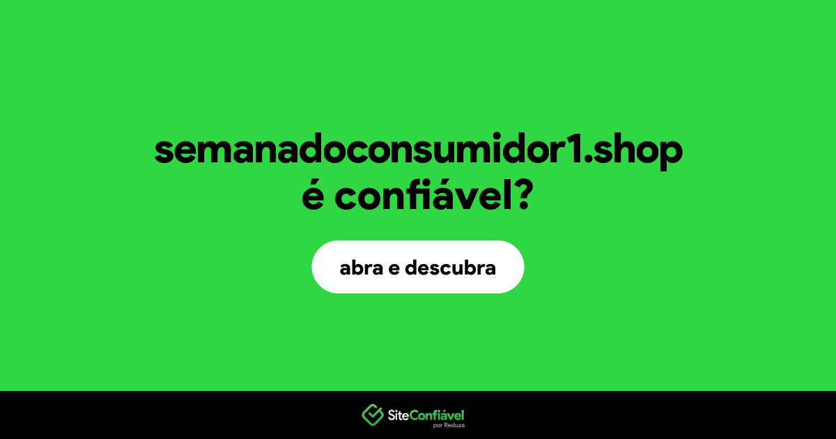 O site semanadoconsumidor1.shop é confiável?