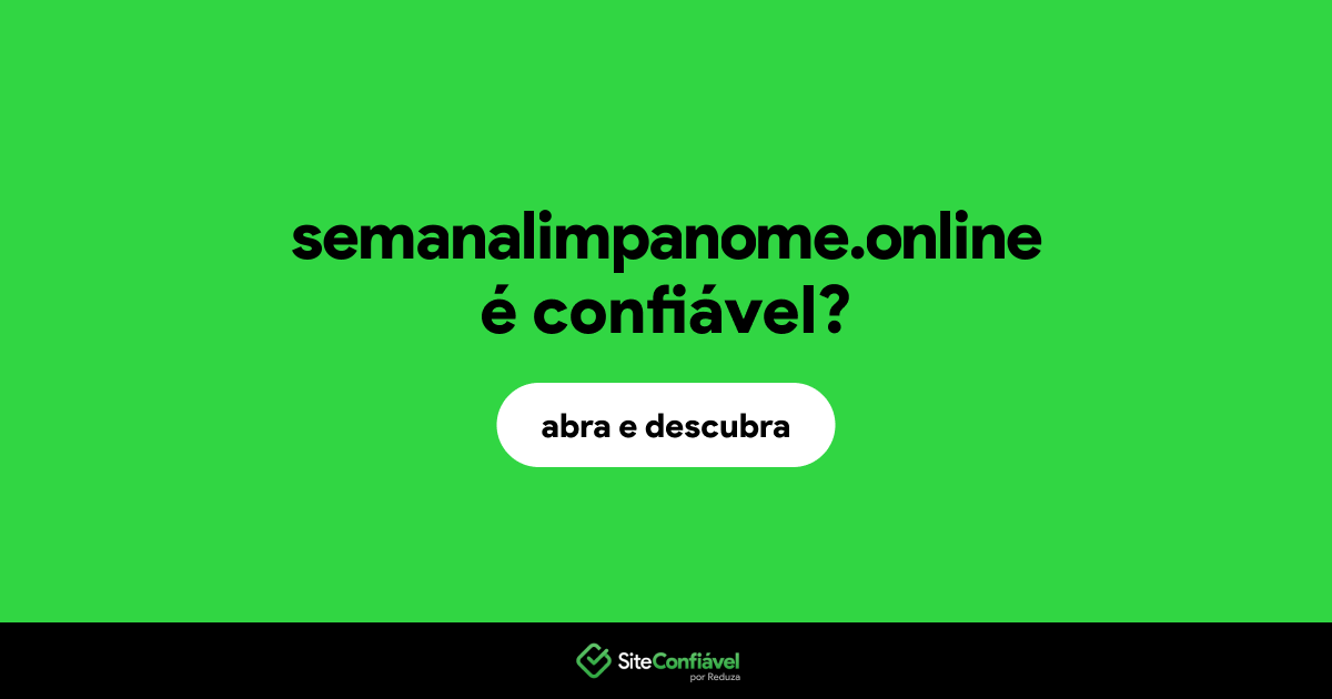 O site semanalimpanome.online é confiável?