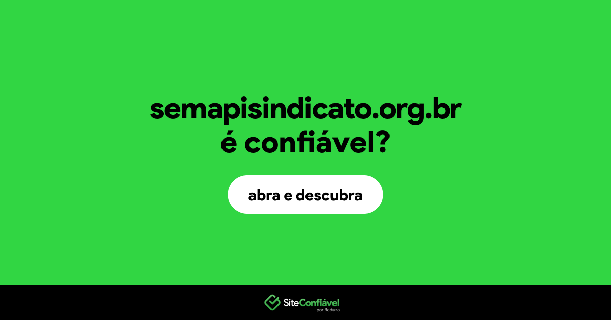 O site semapisindicato.org.br é confiável?
