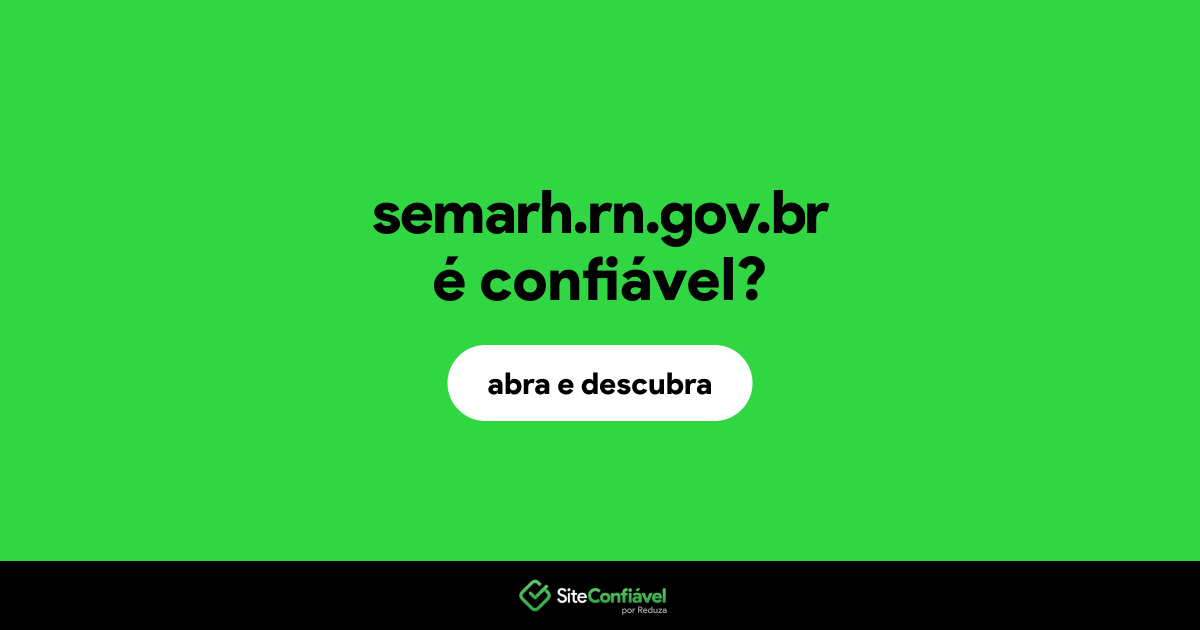 O site semarh.rn.gov.br é confiável?