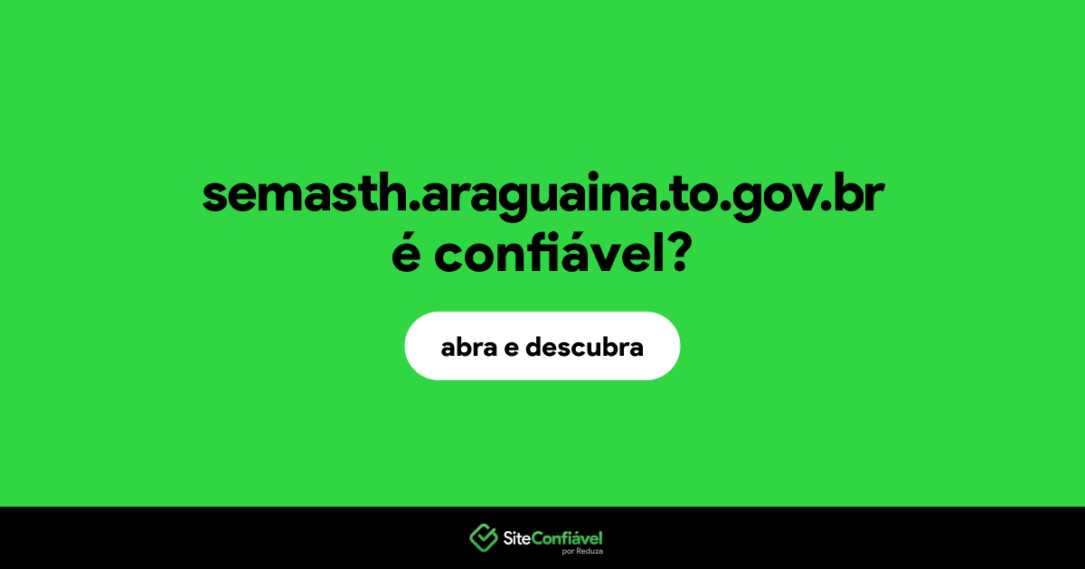O site semasth.araguaina.to.gov.br é confiável?