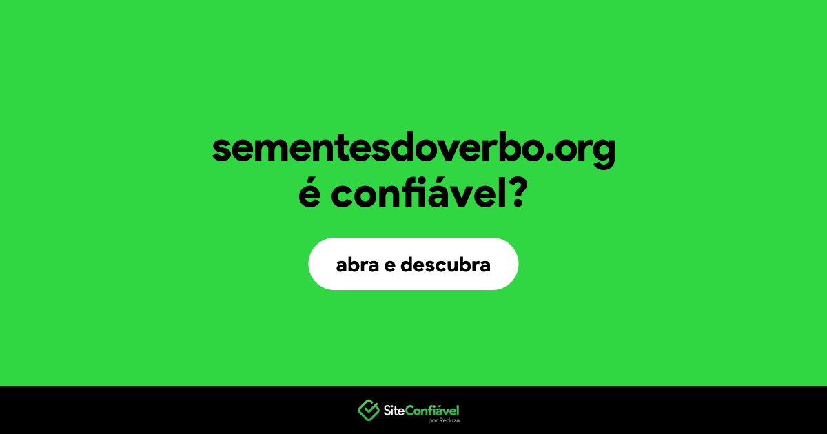 O site sementesdoverbo.org é confiável?