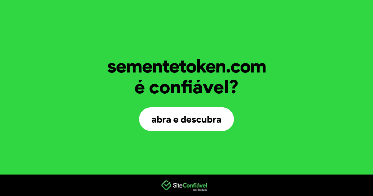 O site sementetoken.com é confiável?