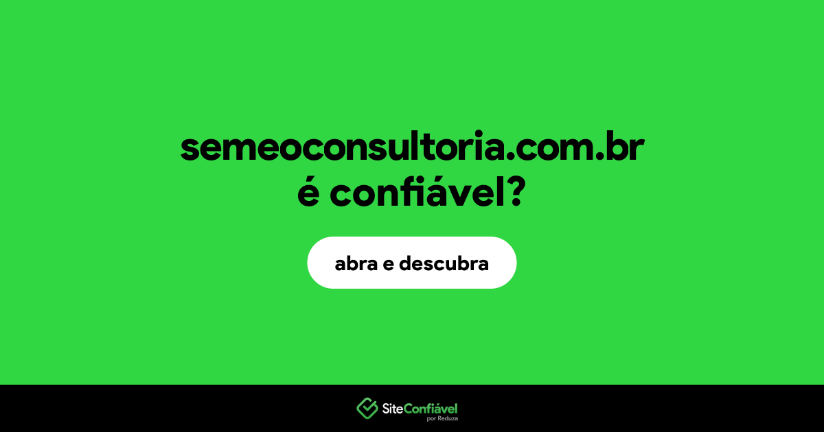O site semeoconsultoria.com.br é confiável?