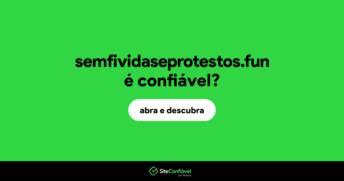 O site semfividaseprotestos.fun é confiável?