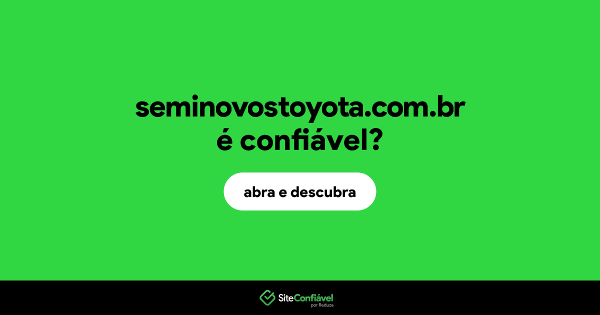 O site seminovostoyota.com.br é confiável?