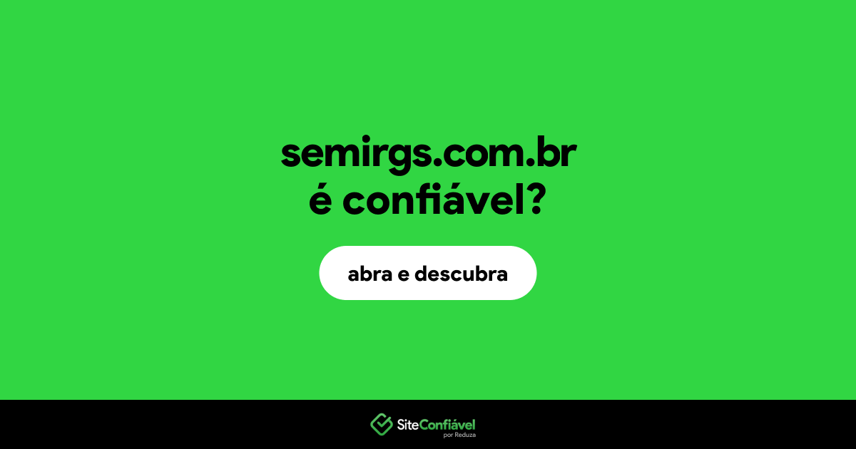 O site semirgs.com.br é confiável?