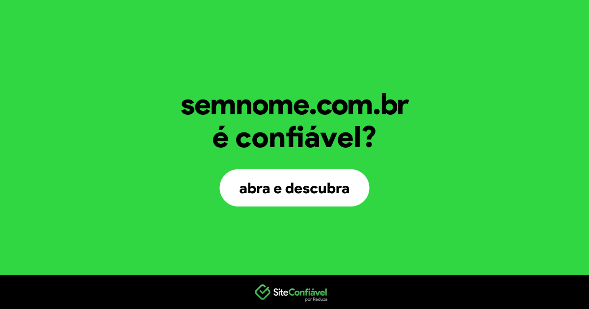 O site semnome.com.br é confiável?