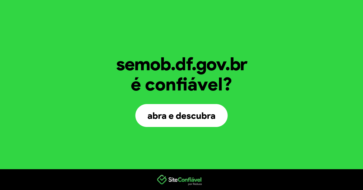 O site semob.df.gov.br é confiável?