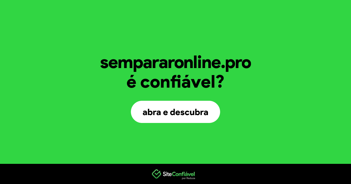 O site sempararonline.pro é confiável?