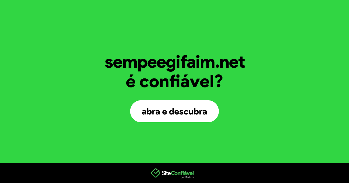 O site sempeegifaim.net é confiável?