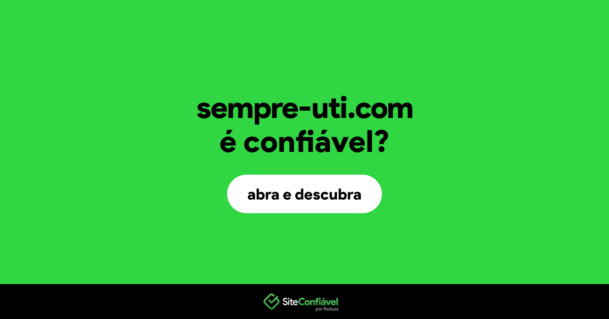 O site sempre-uti.com é confiável?