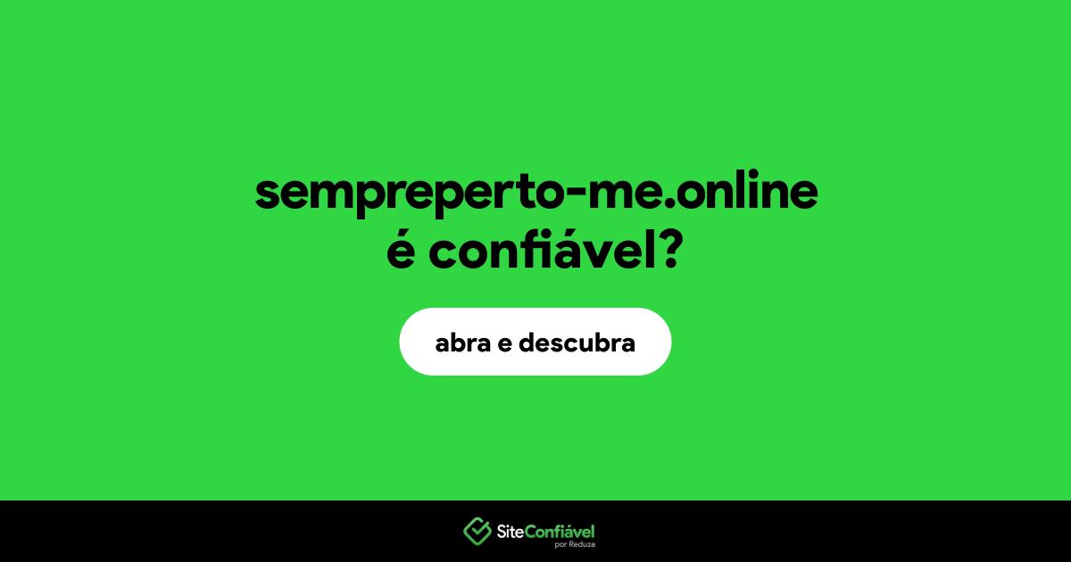 O site sempreperto-me.online é confiável?