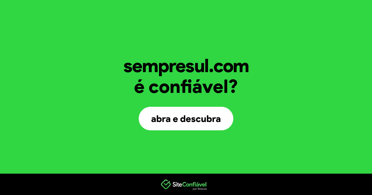 O site sempresul.com é confiável?