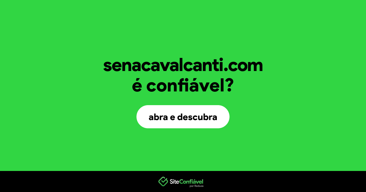 O site senacavalcanti.com é confiável?