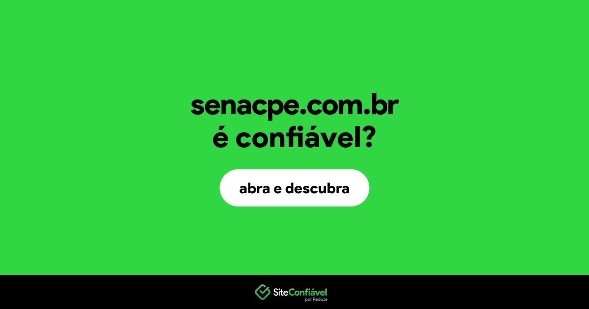 O site senacpe.com.br é confiável?