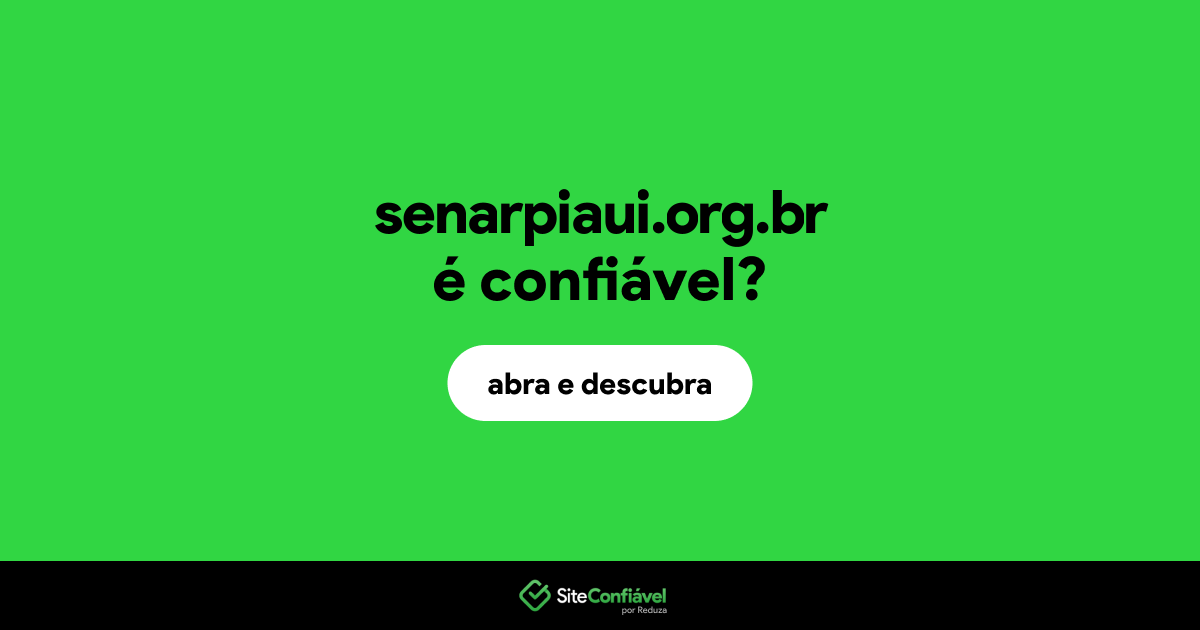 O site senarpiaui.org.br é confiável?