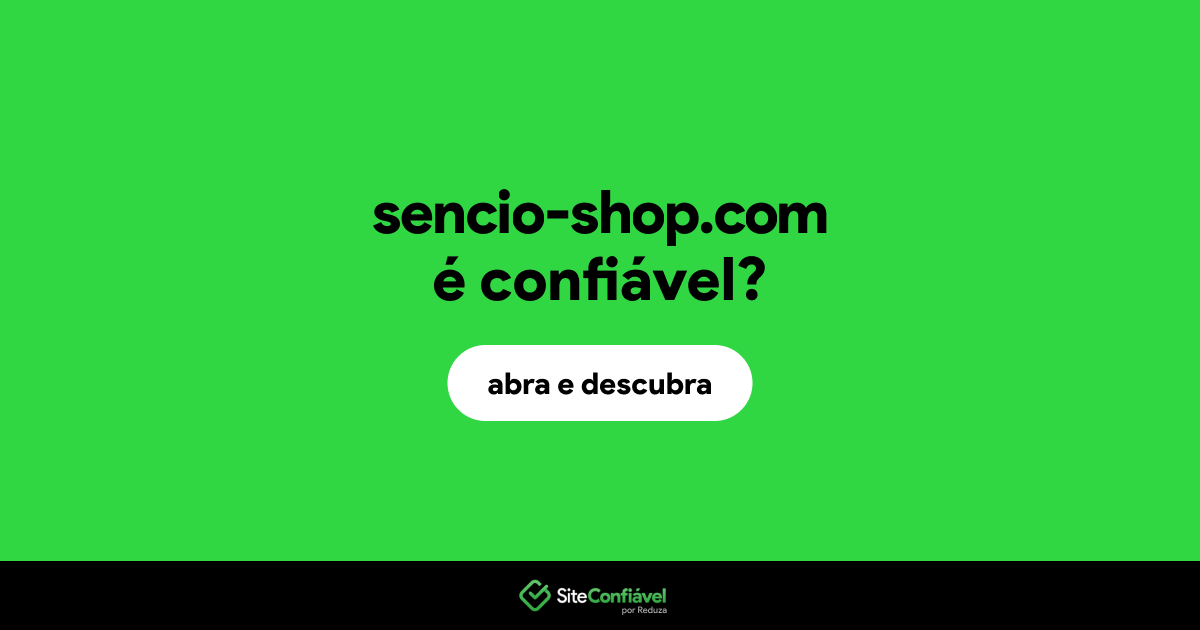 O site sencio-shop.com é confiável?