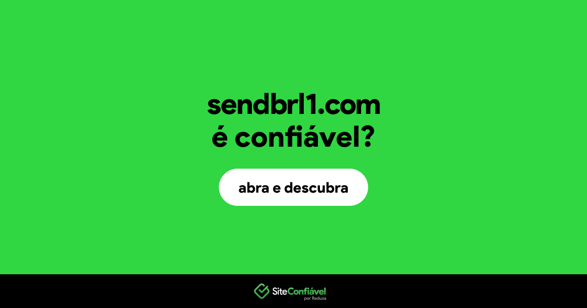 O site sendbrl1.com é confiável?