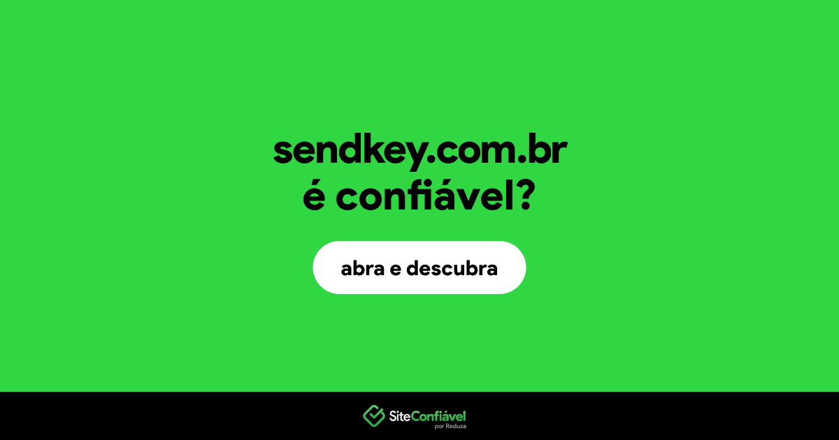 O site sendkey.com.br é confiável?