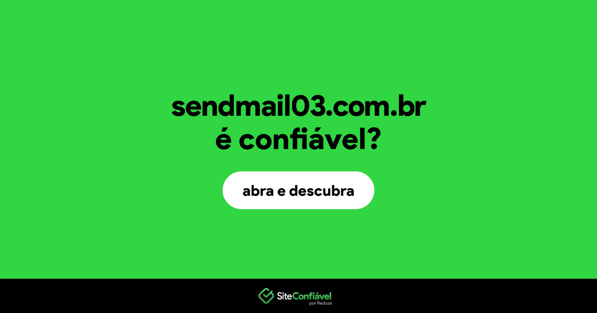 O site sendmail03.com.br é confiável?