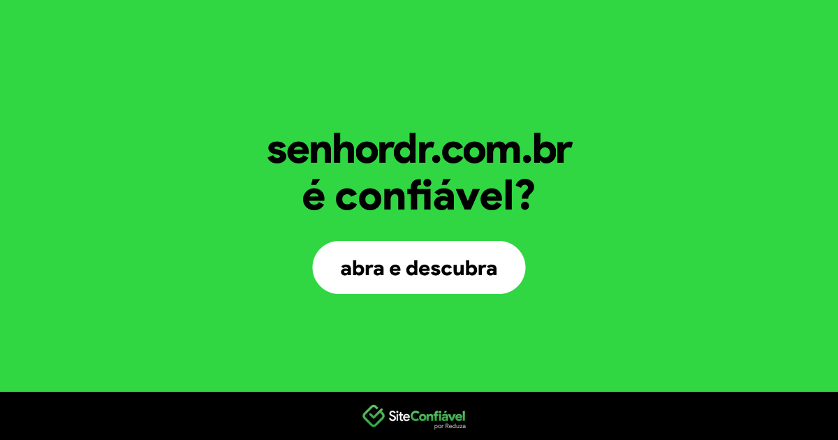 O site senhordr.com.br é confiável?