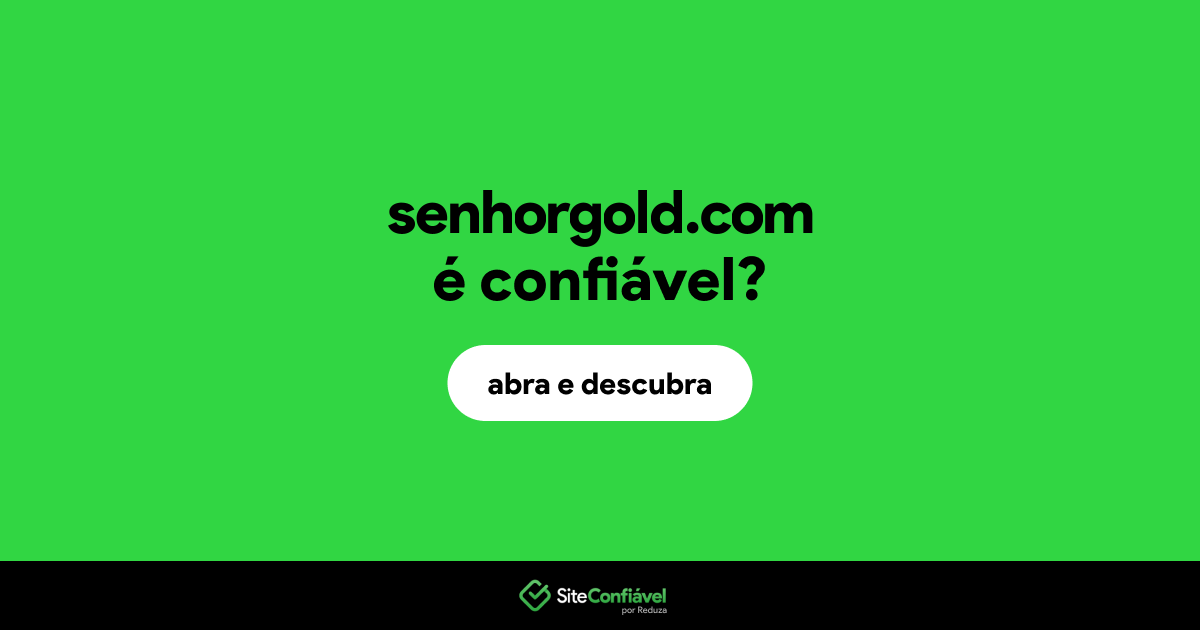 O site senhorgold.com é confiável?