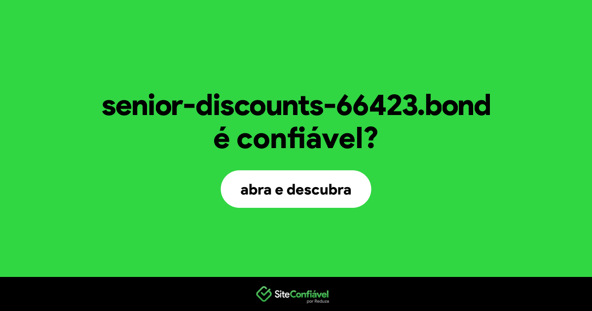 O site senior-discounts-66423.bond é confiável?