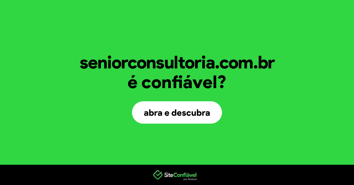 O site seniorconsultoria.com.br é confiável?