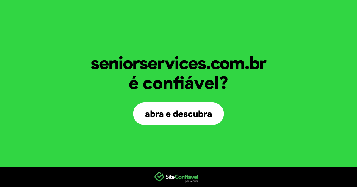 O site seniorservices.com.br é confiável?