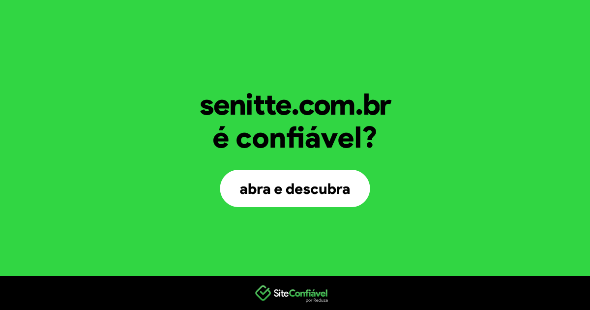 O site senitte.com.br é confiável?