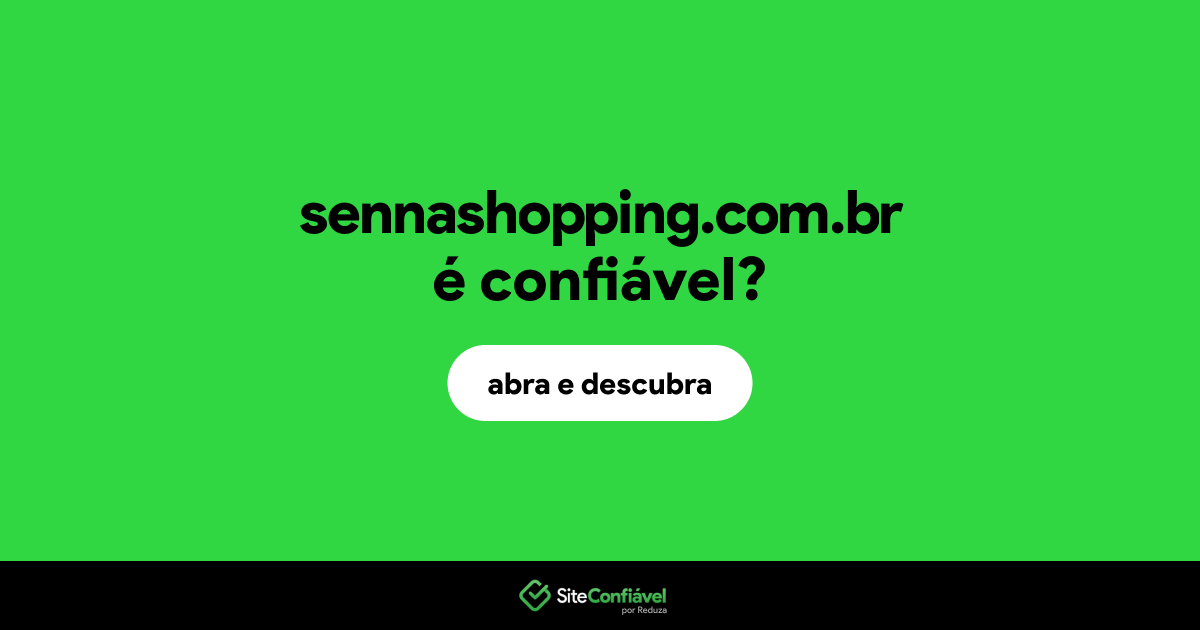 O site sennashopping.com.br é confiável?