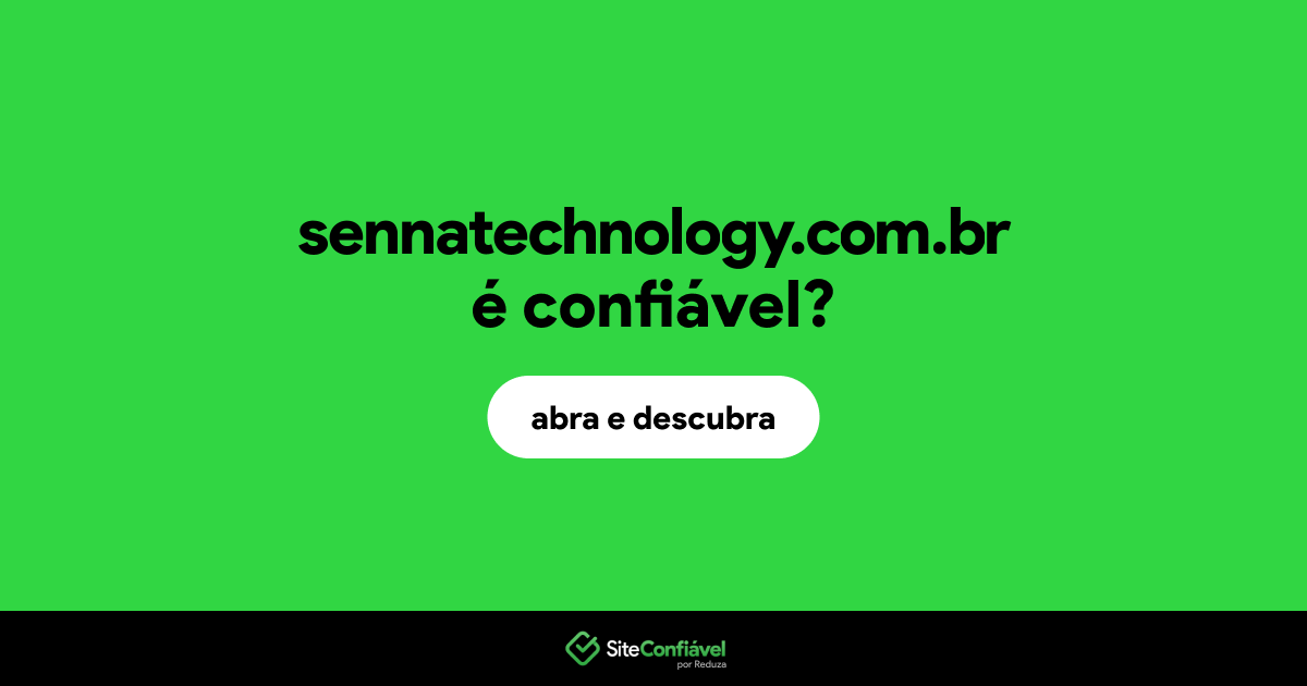 O site sennatechnology.com.br é confiável?