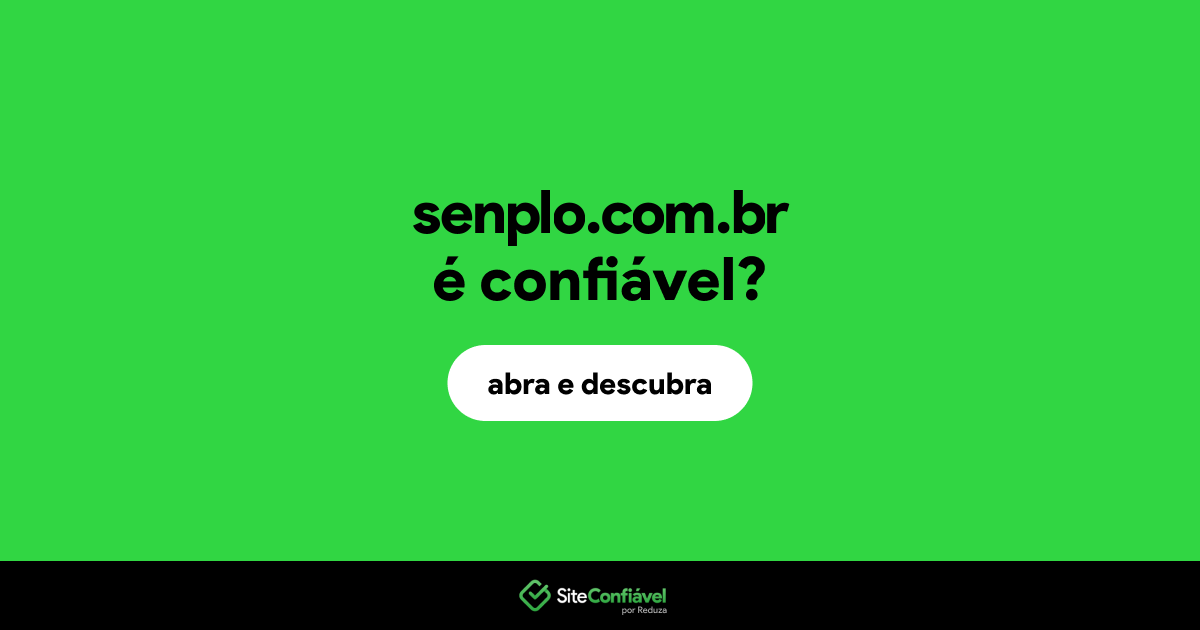 O site senplo.com.br é confiável?