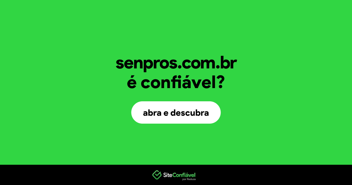 O site senpros.com.br é confiável?