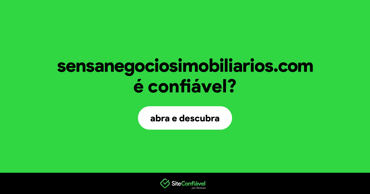 O site sensanegociosimobiliarios.com é confiável?