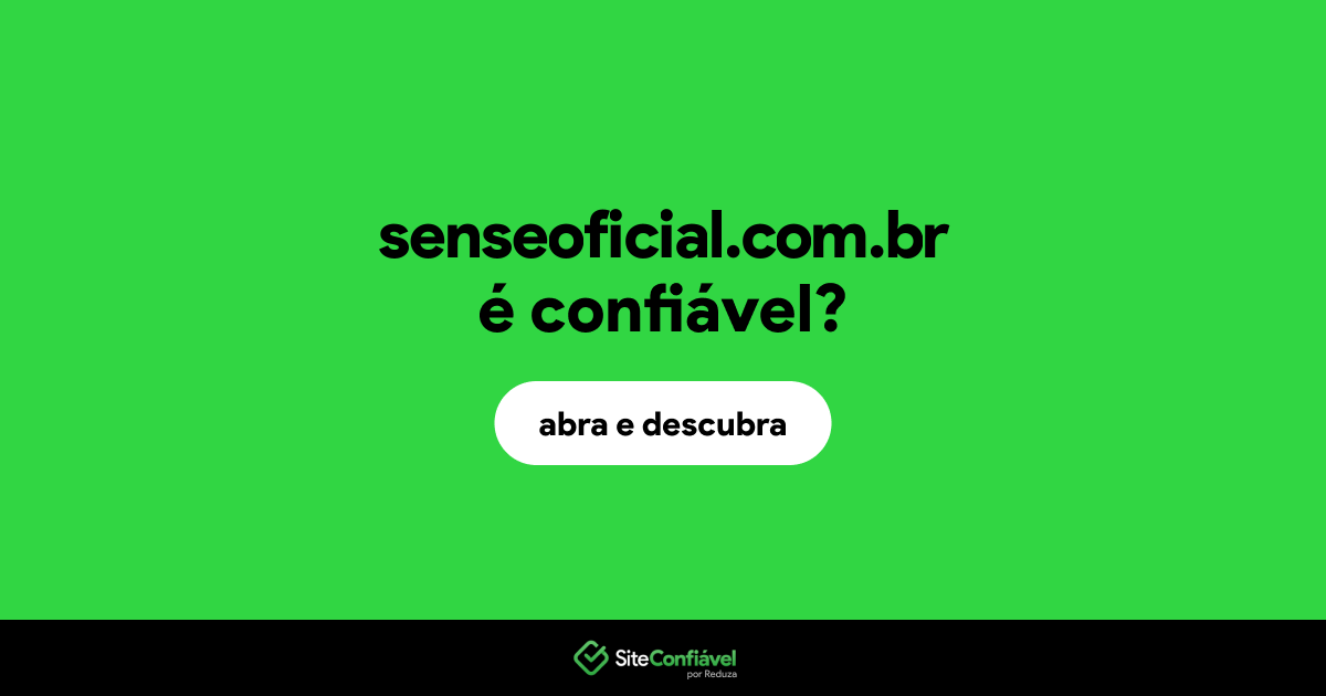 O site senseoficial.com.br é confiável?