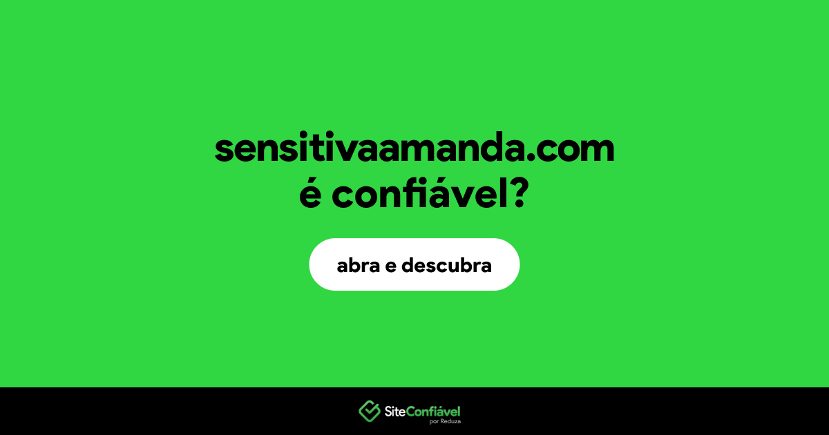 O site sensitivaamanda.com é confiável?