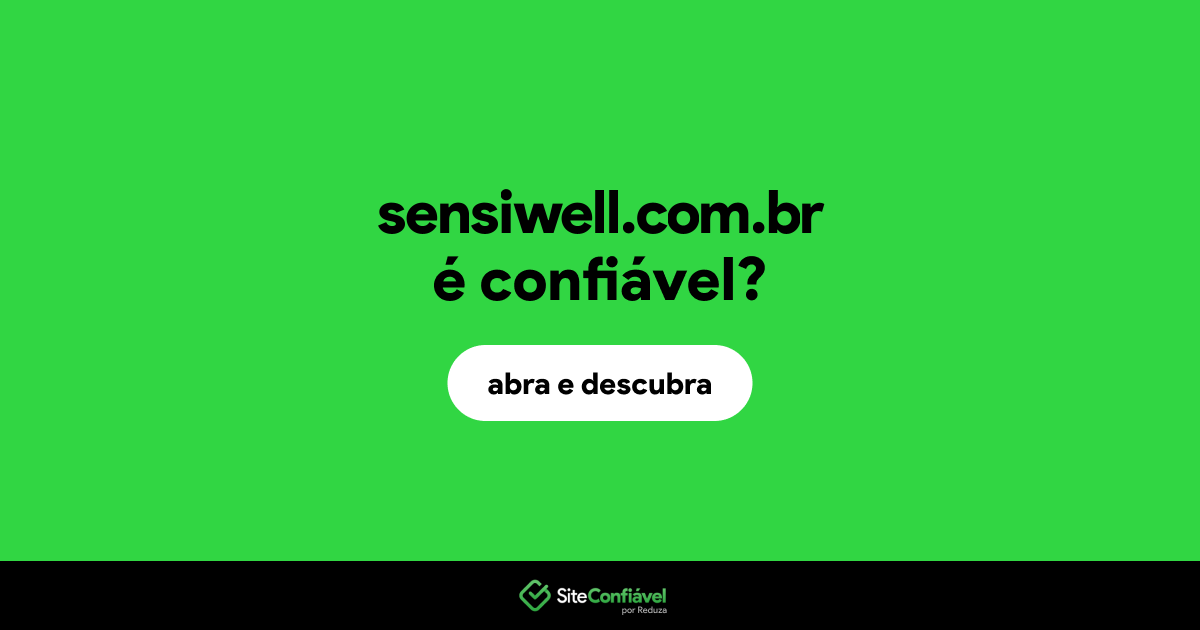 O site sensiwell.com.br é confiável?