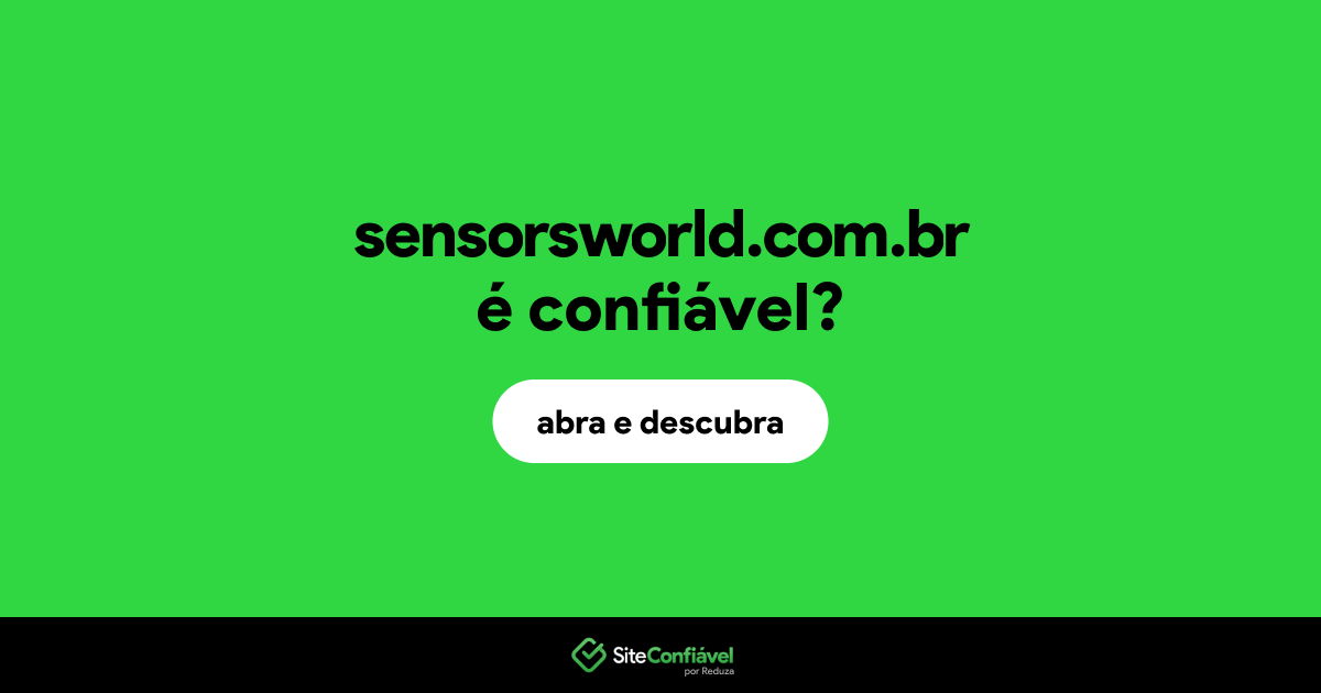 O site sensorsworld.com.br é confiável?