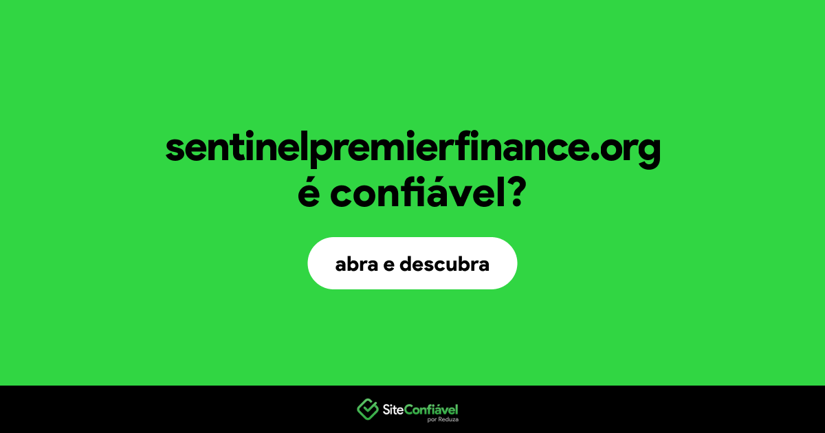 O site sentinelpremierfinance.org é confiável?