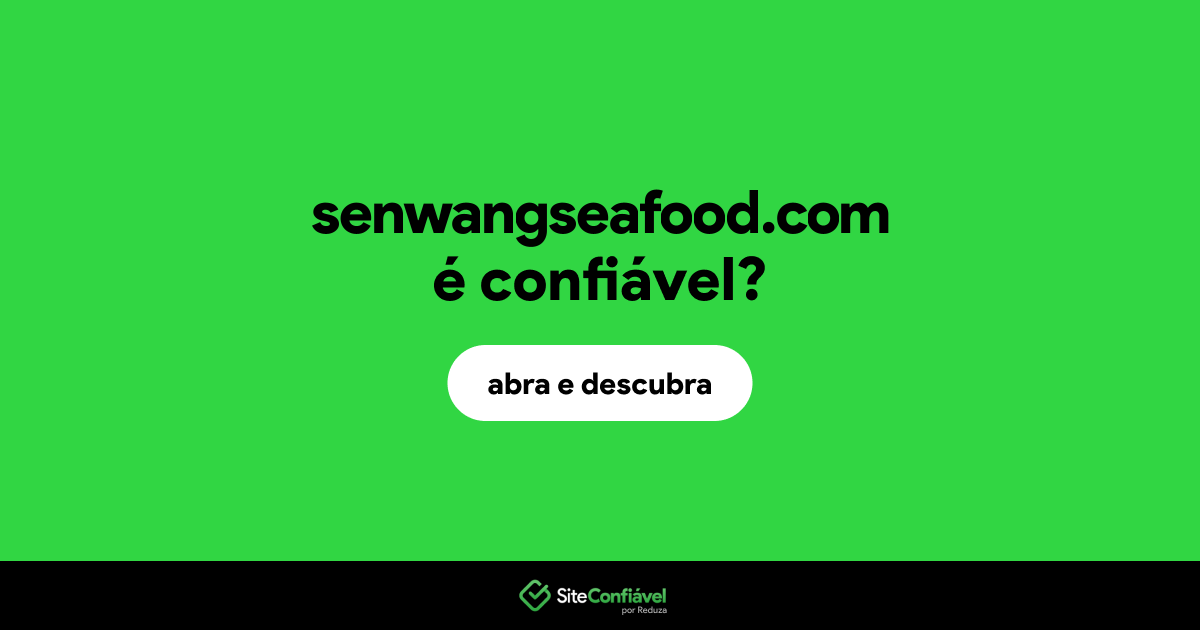 O site senwangseafood.com é confiável?