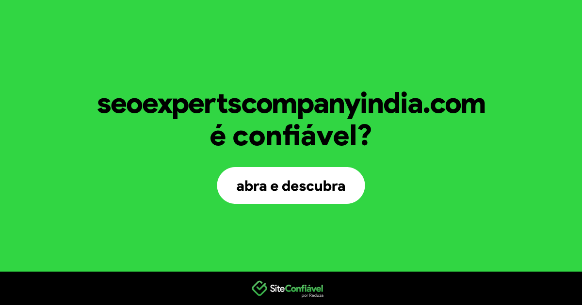 O site seoexpertscompanyindia.com é confiável?
