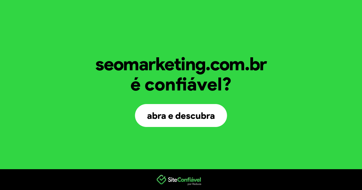 O site seomarketing.com.br é confiável?