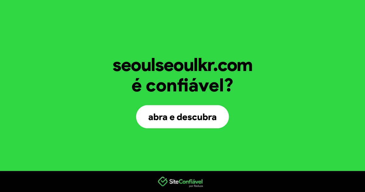 O site seoulseoulkr.com é confiável?