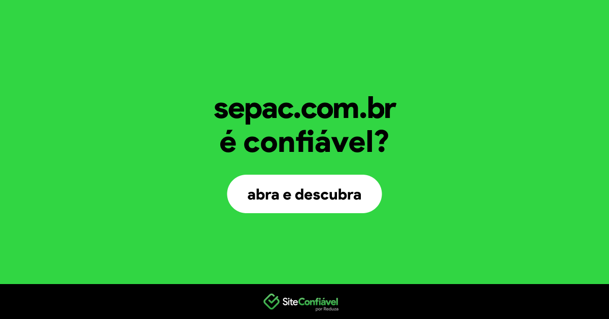 O site sepac.com.br é confiável?