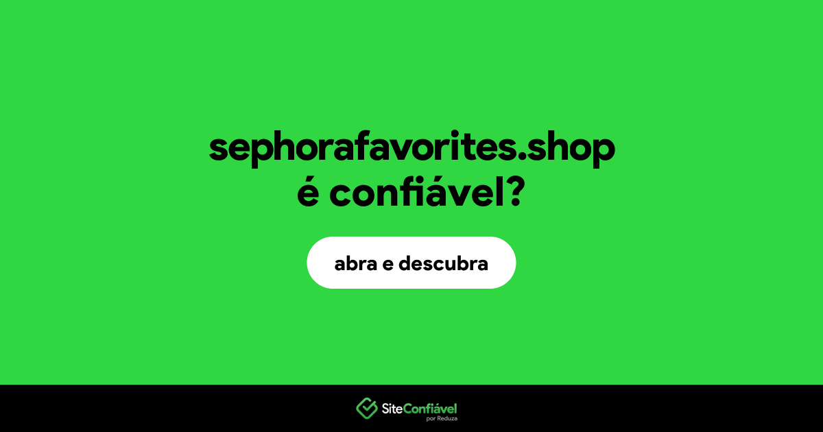 O site sephorafavorites.shop é confiável?