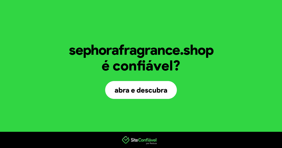 O site sephorafragrance.shop é confiável?