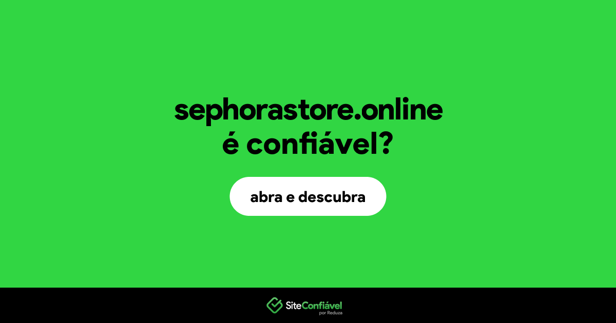 O site sephorastore.online é confiável?